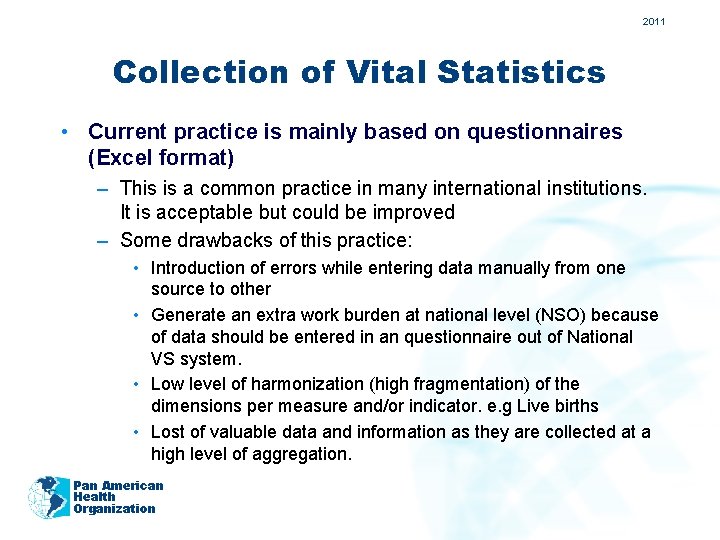 2011 Collection of Vital Statistics • Current practice is mainly based on questionnaires (Excel