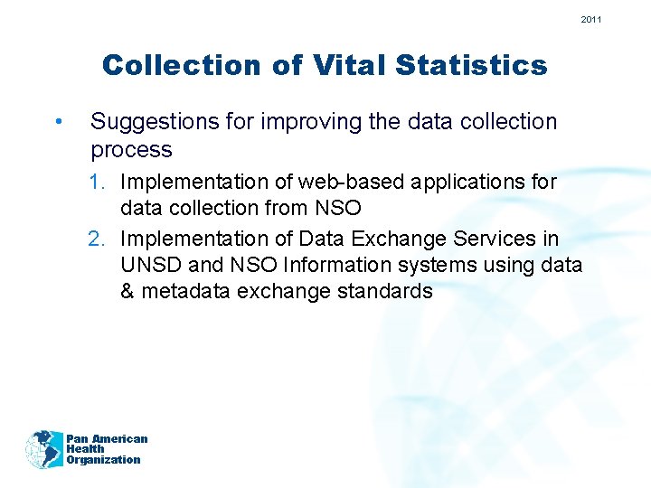 2011 Collection of Vital Statistics • Suggestions for improving the data collection process 1.