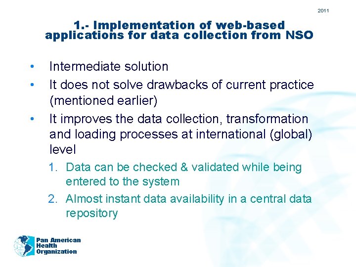 2011 1. - Implementation of web-based applications for data collection from NSO • •