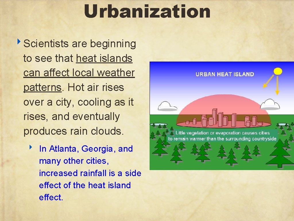 Urbanization ‣ Scientists are beginning to see that heat islands can affect local weather