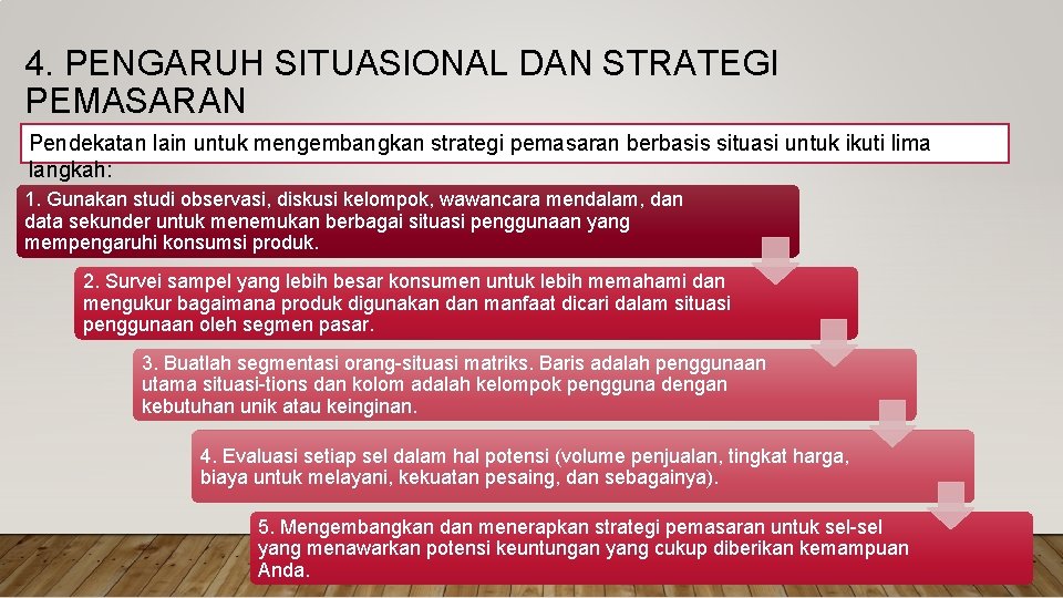 4. PENGARUH SITUASIONAL DAN STRATEGI PEMASARAN Pendekatan lain untuk mengembangkan strategi pemasaran berbasis situasi