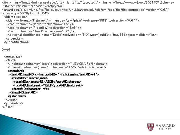 <fits xmlns="http: //hul. harvard. edu/ois/xml/ns/fits_output" xmlns: xsi="http: //www. w 3. org/2001/XMLSchemainstance" xsi: schema. Location="http: