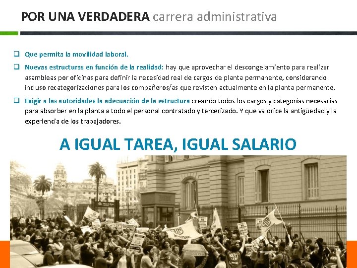 POR UNA VERDADERA carrera administrativa q Que permita la movilidad laboral. q Nuevas estructuras