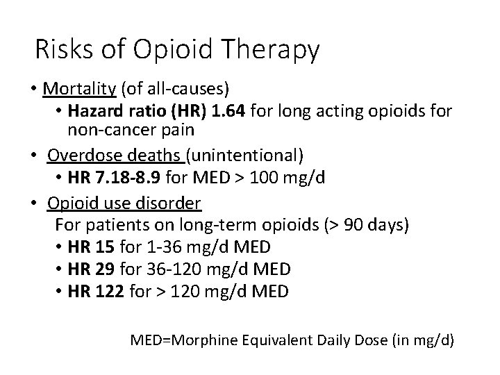 Risks of Opioid Therapy • Mortality (of all-causes) • Hazard ratio (HR) 1. 64