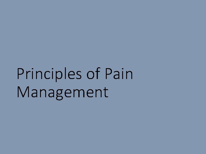 Principles of Pain Management 