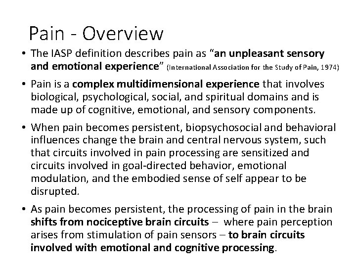 Pain - Overview • The IASP definition describes pain as “an unpleasant sensory and