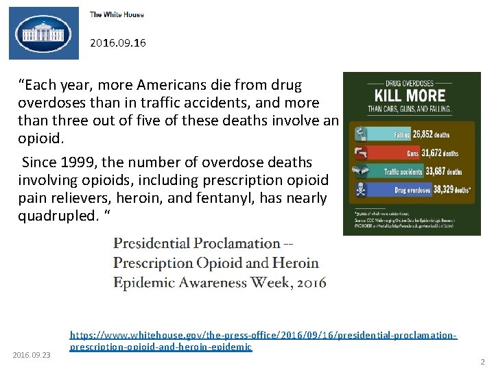 2016. 09. 16 “Each year, more Americans die from drug overdoses than in traffic