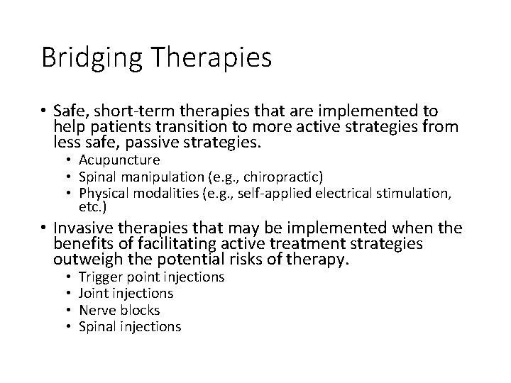 Bridging Therapies • Safe, short-term therapies that are implemented to help patients transition to