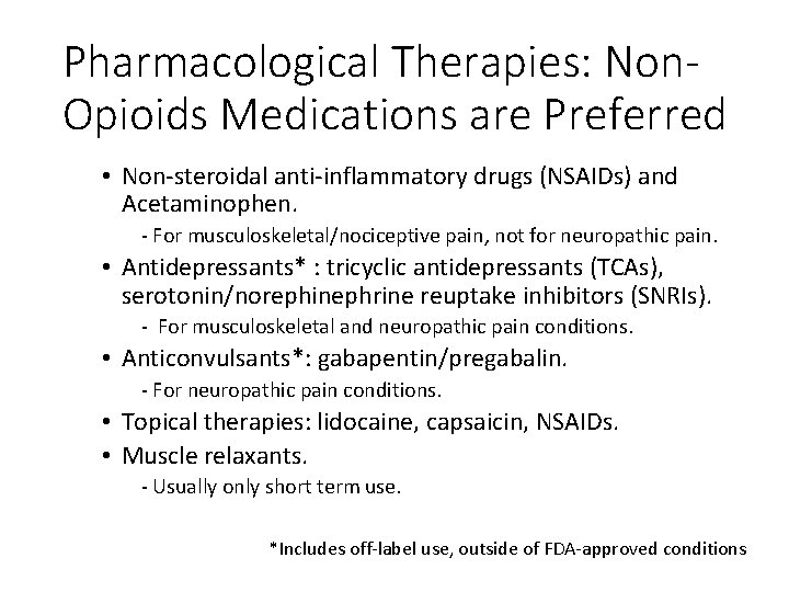 Pharmacological Therapies: Non. Opioids Medications are Preferred • Non-steroidal anti-inflammatory drugs (NSAIDs) and Acetaminophen.