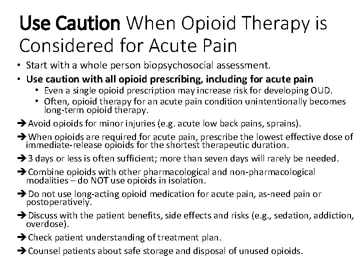Use Caution When Opioid Therapy is Considered for Acute Pain • Start with a