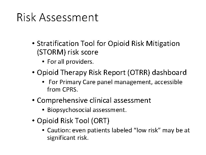 Risk Assessment • Stratification Tool for Opioid Risk Mitigation (STORM) risk score • For