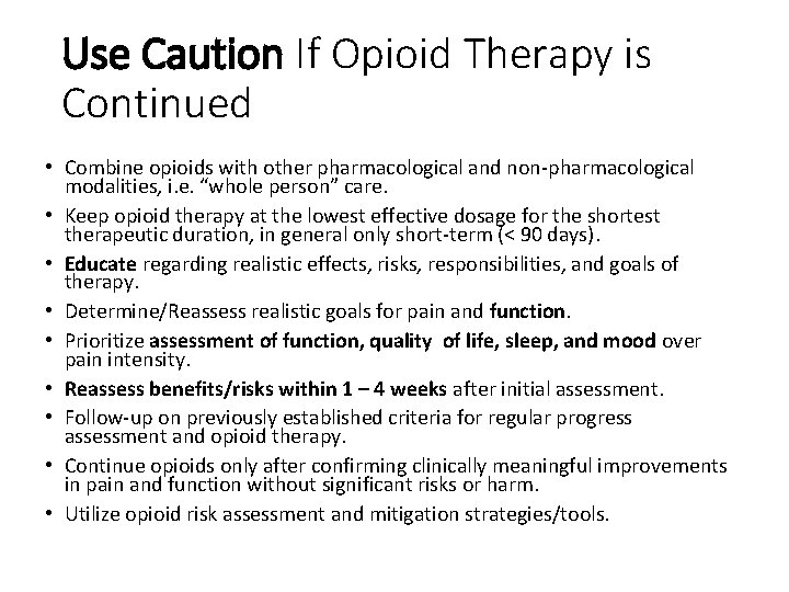 Use Caution If Opioid Therapy is Continued • Combine opioids with other pharmacological and