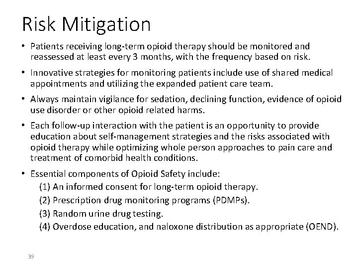 Risk Mitigation • Patients receiving long-term opioid therapy should be monitored and reassessed at