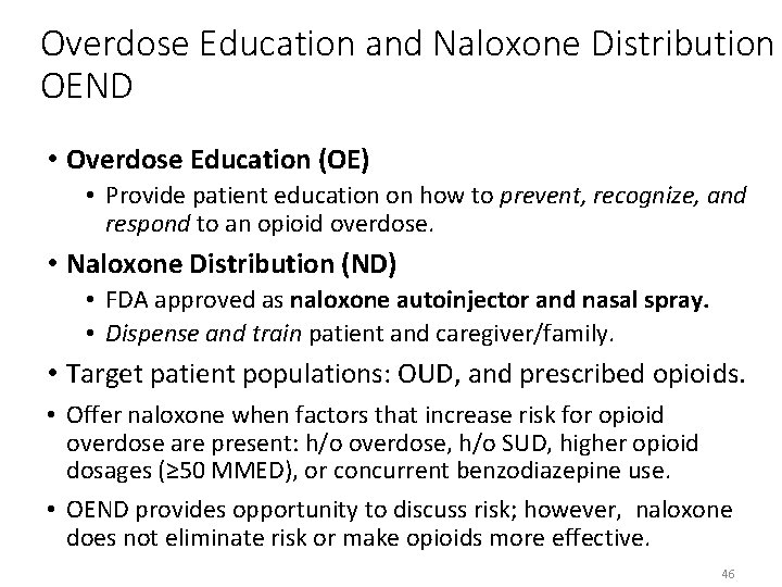 Overdose Education and Naloxone Distribution OEND • Overdose Education (OE) • Provide patient education