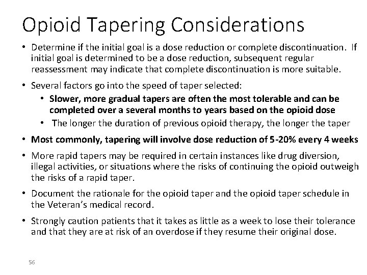 Opioid Tapering Considerations • Determine if the initial goal is a dose reduction or