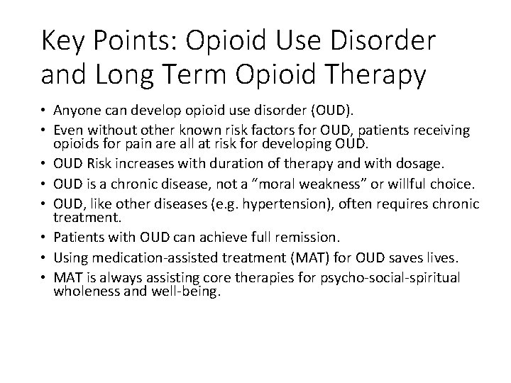 Key Points: Opioid Use Disorder and Long Term Opioid Therapy • Anyone can develop