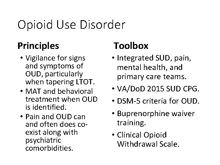 Opioid Use Disorder Principles Toolbox • Vigilance for signs and symptoms of OUD, particularly
