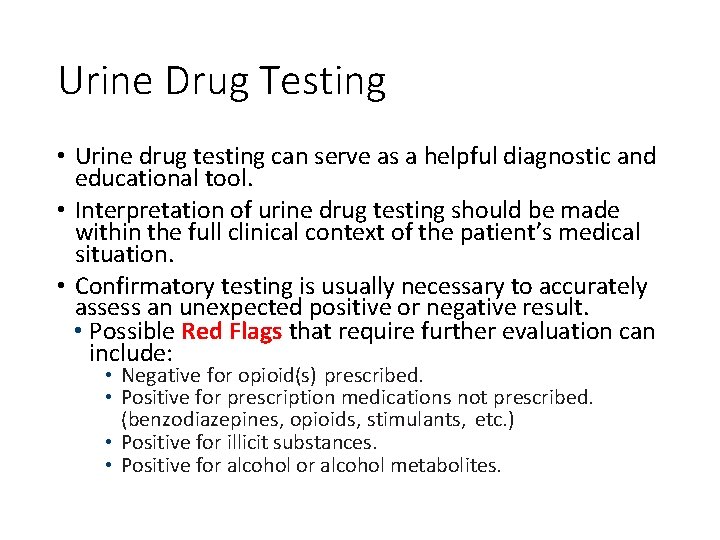 Urine Drug Testing • Urine drug testing can serve as a helpful diagnostic and