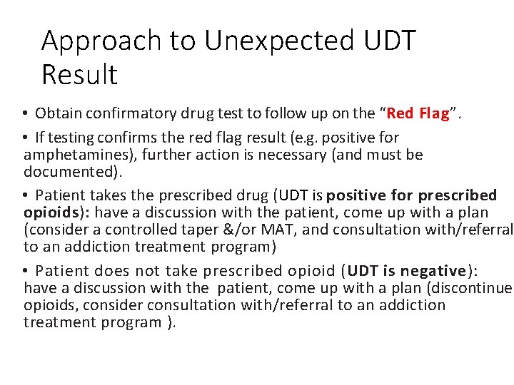 Approach to Unexpected UDT Result • Obtain confirmatory drug test to follow up on