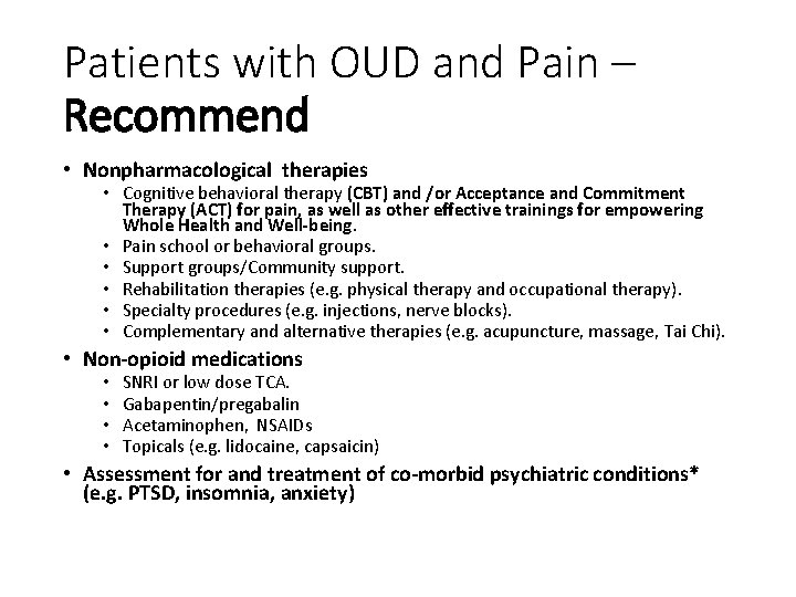 Patients with OUD and Pain – Recommend • Nonpharmacological therapies • Cognitive behavioral therapy