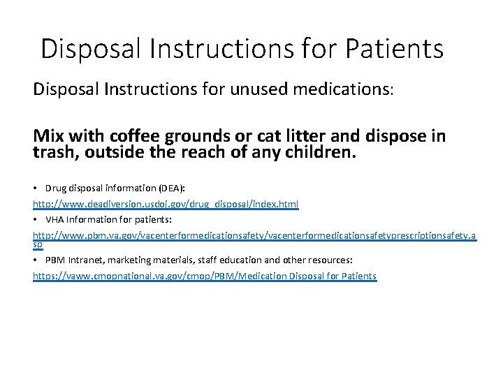 Disposal Instructions for Patients Disposal Instructions for unused medications: Mix with coffee grounds or