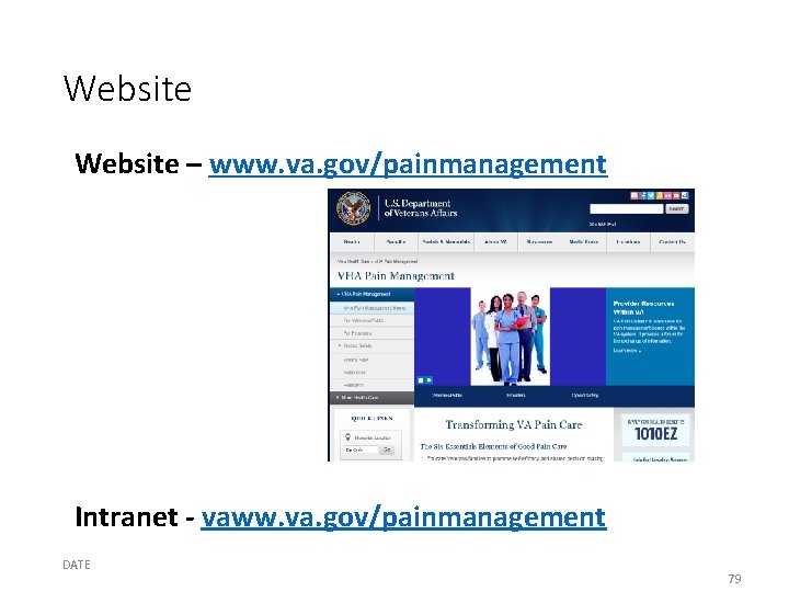 Website – www. va. gov/painmanagement Intranet - vaww. va. gov/painmanagement DATE 79 