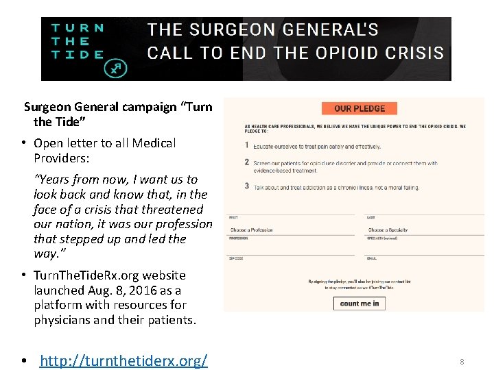 Surgeon General campaign “Turn the Tide” • Open letter to all Medical Providers: “Years