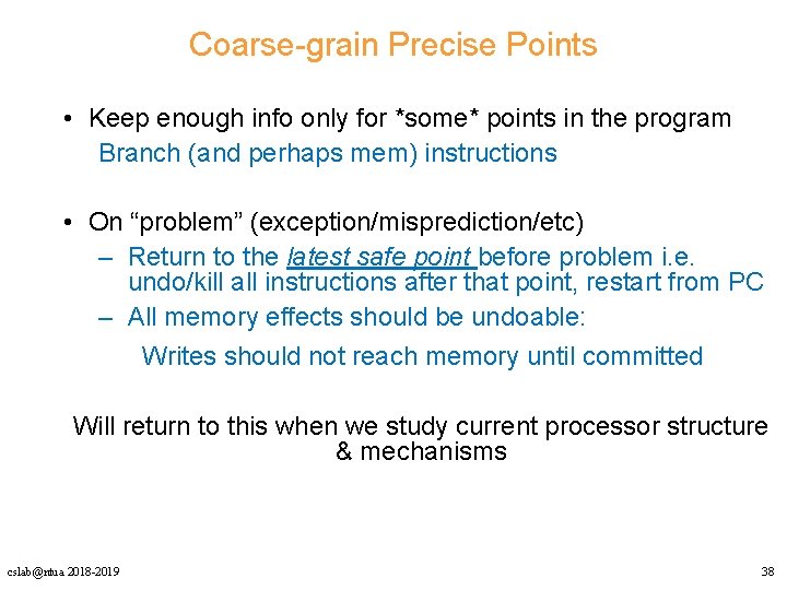 Coarse-grain Precise Points • Keep enough info only for *some* points in the program