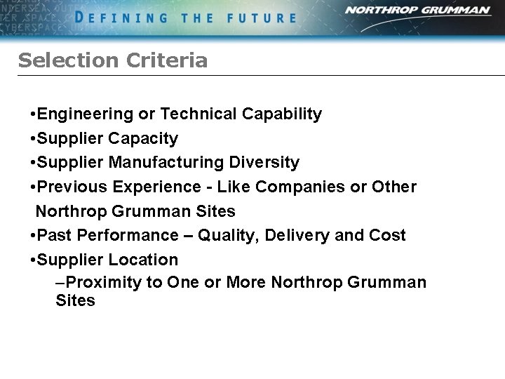 Selection Criteria • Engineering or Technical Capability • Supplier Capacity • Supplier Manufacturing Diversity