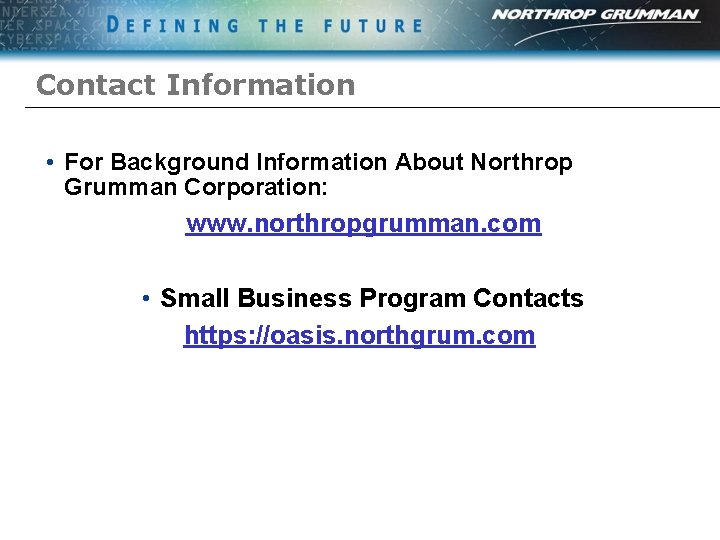 Contact Information • For Background Information About Northrop Grumman Corporation: www. northropgrumman. com •