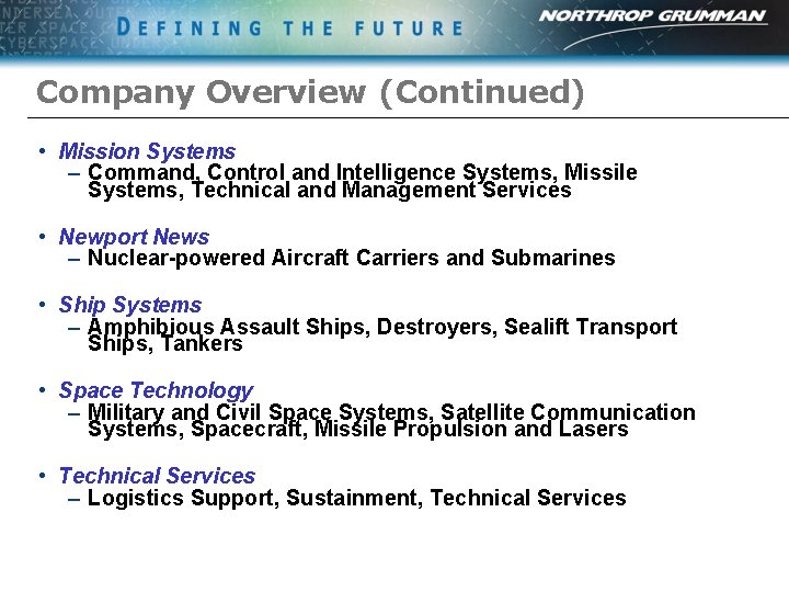 Company Overview (Continued) • Mission Systems – Command, Control and Intelligence Systems, Missile Systems,