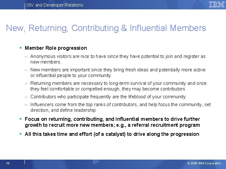 ISV and Developer Relations New, Returning, Contributing & Influential Members § Member Role progression