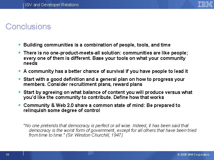 ISV and Developer Relations Conclusions § Building communities is a combination of people, tools,