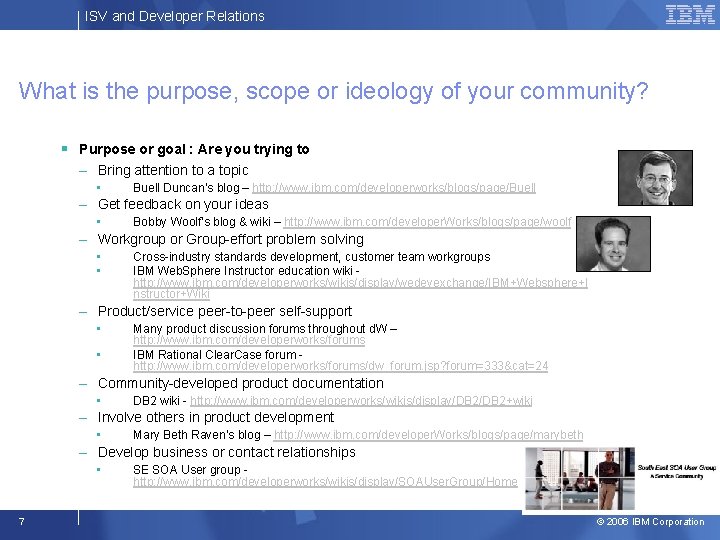 ISV and Developer Relations What is the purpose, scope or ideology of your community?