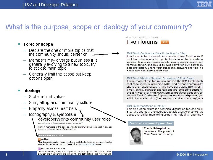 ISV and Developer Relations What is the purpose, scope or ideology of your community?