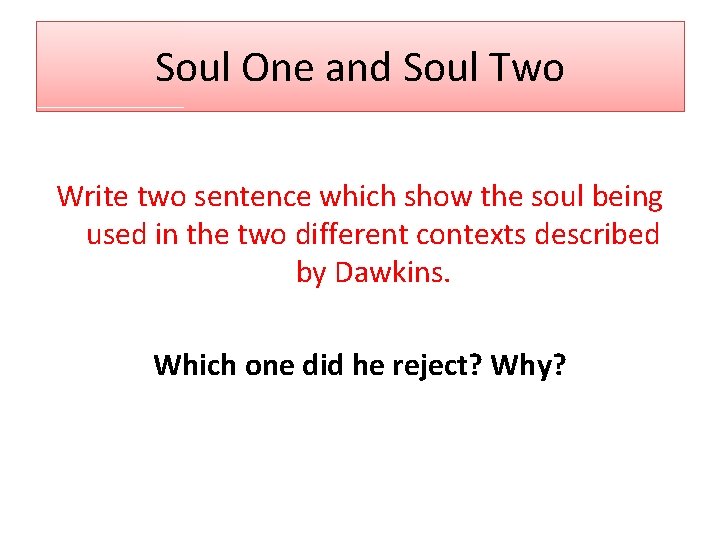 Soul One and Soul Two Write two sentence which show the soul being used