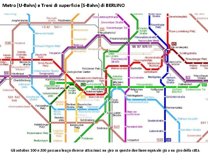 Metro (U-Bahn) e Treni di superficie (S-Bahn) di BERLINO Gli autobus 100 e 200