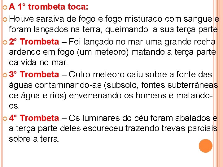  A 1° trombeta toca: Houve saraiva de fogo misturado com sangue e foram