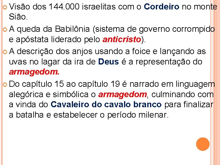  Visão dos 144. 000 israelitas com o Cordeiro no monte Sião. A queda