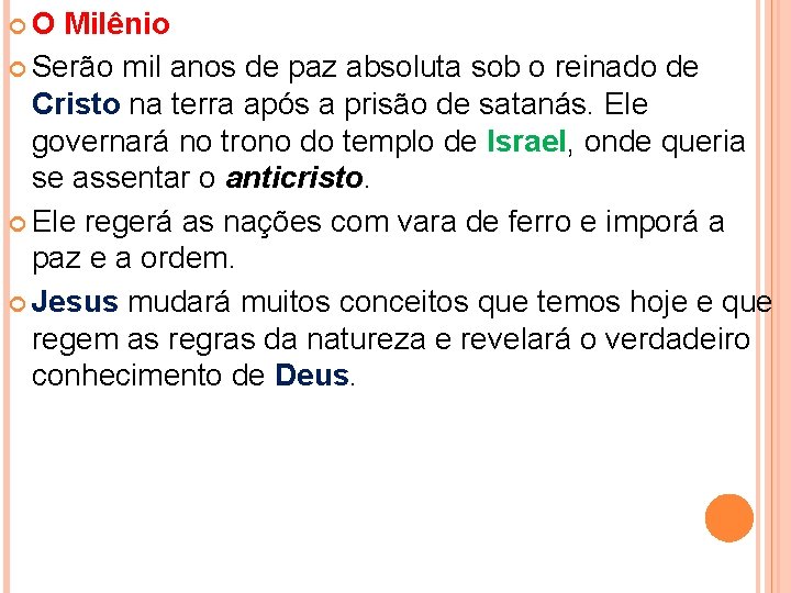  O Milênio Serão mil anos de paz absoluta sob o reinado de Cristo