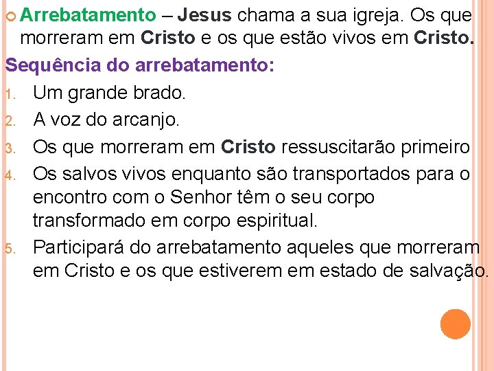  Arrebatamento – Jesus chama a sua igreja. Os que morreram em Cristo e