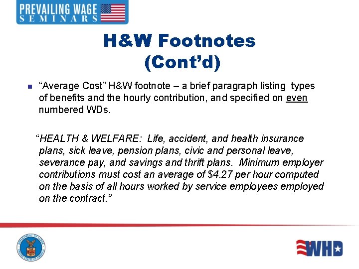 H&W Footnotes (Cont’d) n “Average Cost” H&W footnote – a brief paragraph listing types H&W Footnotes (Cont’d) n “Average Cost” H&W footnote – a brief paragraph listing types