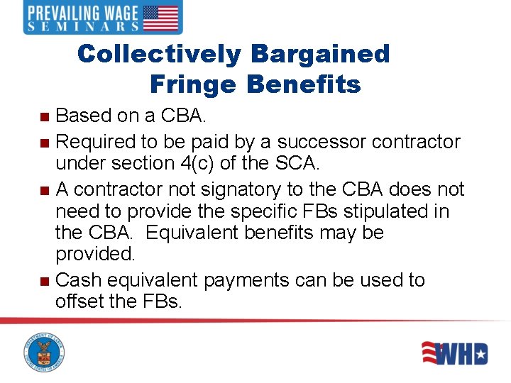 Collectively Bargained Fringe Benefits Based on a CBA. n Required to be paid by Collectively Bargained Fringe Benefits Based on a CBA. n Required to be paid by