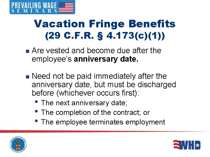 Vacation Fringe Benefits (29 C. F. R. § 4. 173(c)(1)) n Are vested and Vacation Fringe Benefits (29 C. F. R. § 4. 173(c)(1)) n Are vested and