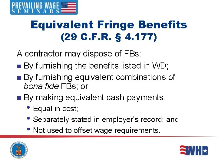 Equivalent Fringe Benefits (29 C. F. R. § 4. 177) A contractor may dispose Equivalent Fringe Benefits (29 C. F. R. § 4. 177) A contractor may dispose
