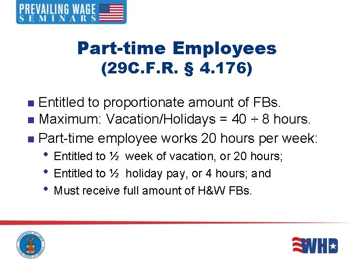 Part-time Employees (29 C. F. R. § 4. 176) Entitled to proportionate amount of Part-time Employees (29 C. F. R. § 4. 176) Entitled to proportionate amount of