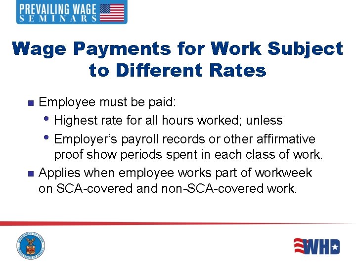 Wage Payments for Work Subject to Different Rates n n Employee must be paid: Wage Payments for Work Subject to Different Rates n n Employee must be paid:
