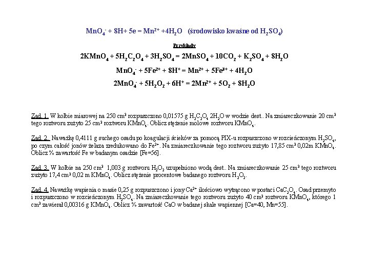 Mn. O 4 - + 8 H+ 5 e = Mn 2+ +4 H