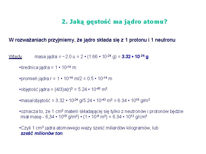 2. Jaką gęstość ma jądro atomu? W rozważaniach przyjmiemy, że jądro składa się z