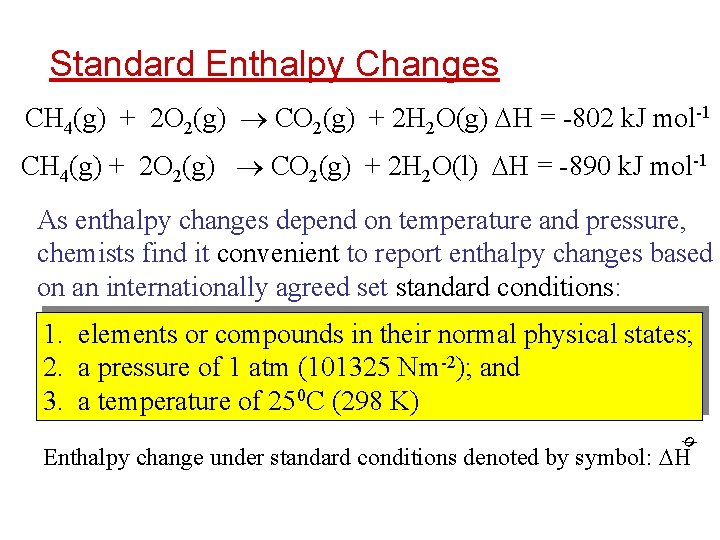 Standard Enthalpy Changes CH 4(g) + 2 O 2(g) CO 2(g) + 2 H Standard Enthalpy Changes CH 4(g) + 2 O 2(g) CO 2(g) + 2 H